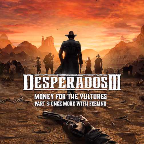 Desperados III - Money for the Vultures Part 3: